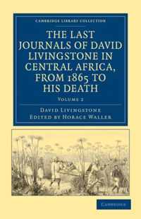 The Last Journals Of David Livingstone In Central Africa, From 1865 To His Death