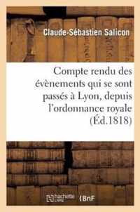 Compte Rendu Des Evenements Qui Se Sont Passes A Lyon, Depuis l'Ordonnance Royale