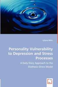 Personality Vulnerability to Depression and Stress Processes