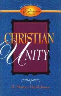 Christian Unity: An Exposition of Ephesians 4