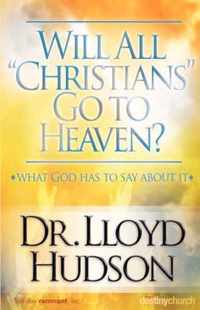 Will All Christians Go to Heaven?