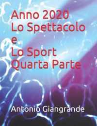 Anno 2020 Lo Spettacolo e Lo Sport Quarta Parte