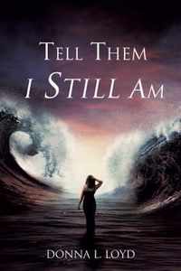 Tell Them I Still Am