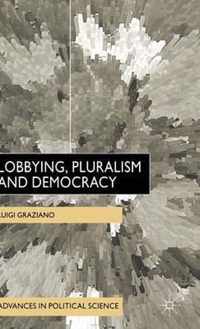 Lobbying, Pluralism and Democracy