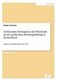 Lobbyismus: Partizipation der Wirtschaft an der politischen Meinungsbildung in Deutschland