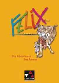 Felix 2 Neu. Lesen. Die Abenteuer des Äneas