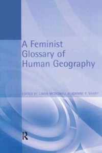 A Feminist Glossary of Human Geography