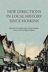 New Directions in Local History Since Hoskins