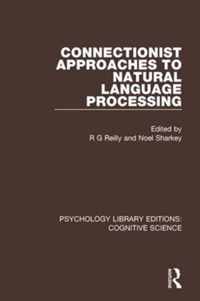 Connectionist Approaches to Natural Language Processing