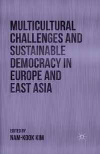 Multicultural Challenges and Sustainable Democracy in Europe and East Asia