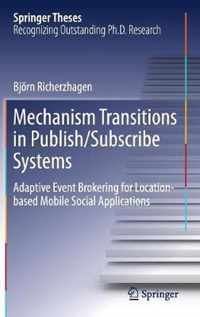 Mechanism Transitions in Publish Subscribe Systems