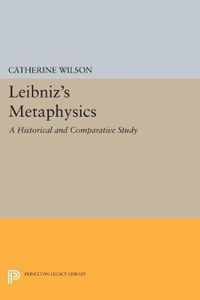 Leibniz`s Metaphysics - A Historical and Comparative Study