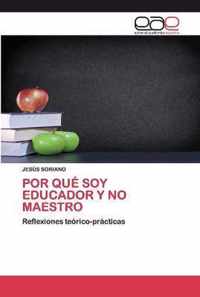 Por Que Soy Educador Y No Maestro