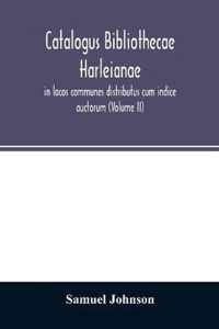 Catalogus bibliothecae Harleianae, in locos communes distributus cum indice auctorum (Volume II)