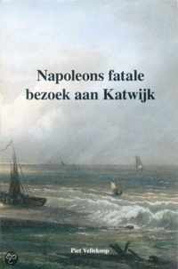 Napoleons fatale bezoek aan Katwijk