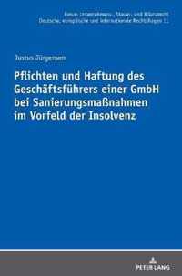 Pflichten Und Haftung Des Geschaeftsfuehrers Einer Gmbh Bei Sanierungsmassnahmen Im Vorfeld Der Insolvenz