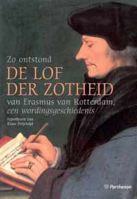 Zo Ontstond De Lof Der Zotheid