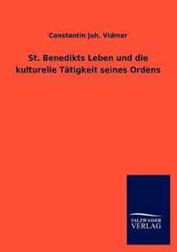 St. Benedikts Leben und die kulturelle Tatigkeit seines Ordens