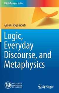 Logic, Everyday Discourse, and Metaphysics