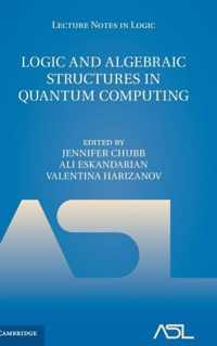 Logic and Algebraic Structures in Quantum Computing