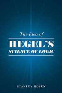 The Idea of Hegel's  Science of Logic