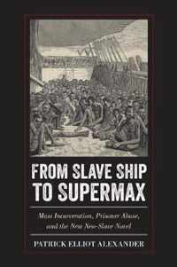 From Slave Ship to Supermax