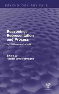 Reasoning: Representation and Process: In Children and Adults