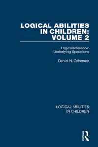 Logical Abilities in Children: Volume 2: Logical Inference