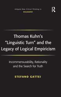 Thomas Kuhn's 'Linguistic Turn' and the Legacy of Logical Empiricism