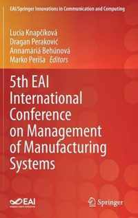 5th EAI International Conference on Management of Manufacturing Systems