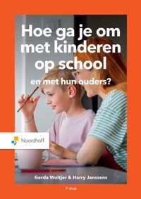 Hoe ga je om met kinderen op school en met hun ouders?