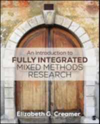 An Introduction to Fully Integrated Mixed Methods Research