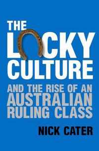 The Lucky Culture and the Rise of an Australian Ruling Class