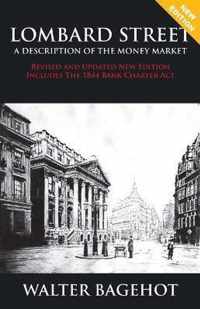 LOMBARD STREET - Revised and Updated New Edition, Includes The 1844 Bank Charter Act