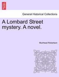 A Lombard Street Mystery. a Novel.