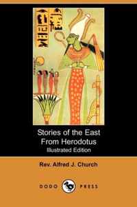 Stories of the East from Herodotus (Illustrated Edition) (Dodo Press)