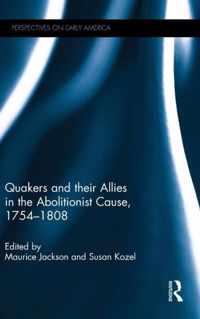 Quakers and Their Allies in the Abolitionist Cause, 1754-1808