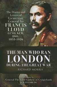 Man Who Ran London During the Great War