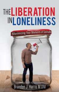 The Liberation In Loneliness