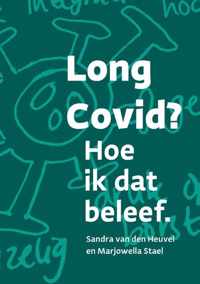 Long Covid? Hoe ik dat beleef. - Marjowella Stael, Sandra van den Heuvel - Paperback (9789464434736)