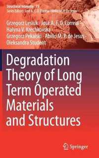 Degradation Theory of Long Term Operated Materials and Structures