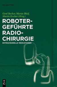 Robotergefuhrte Radiochirurgie