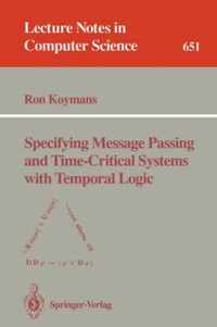 Specifying Message Passing and Time-Critical Systems with Temporal Logic