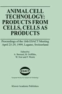 Animal Cell Technology: Products from Cells, Cells as Products