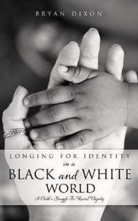 Longing for Identity in a Black and White World