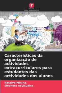 Caracteristicas da organizacao de actividades extracurriculares para estudantes das actividades dos alunos