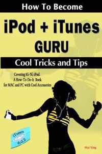 How to Become Ipod + Itunes Guru, Cool Tricks And Tips