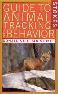 Stokes Guide to Animal Tracking and Behavior