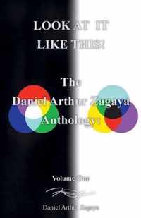 Look at It Like This!: The Daniel Arthur Zagaya Anthology