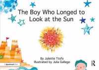 The Boy Who Longed to Look at the Sun